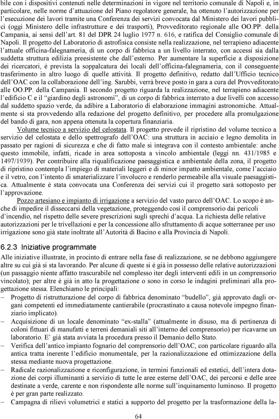 regionale alle OO.PP. della Campania, ai sensi dell art. 81 del DPR 24 luglio 1977 n. 616, e ratifica del Consiglio comunale di Napoli.