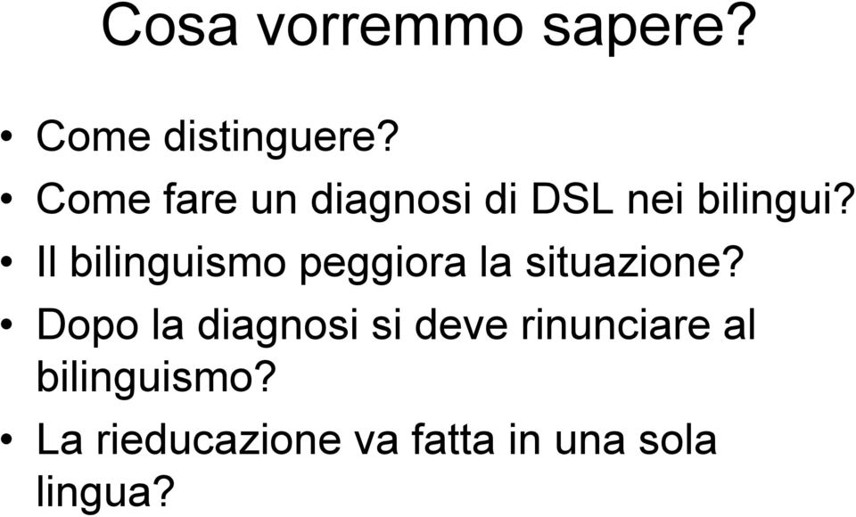 Il bilinguismo peggiora la situazione?