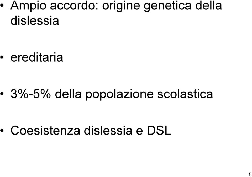 ereditaria 3%-5% della