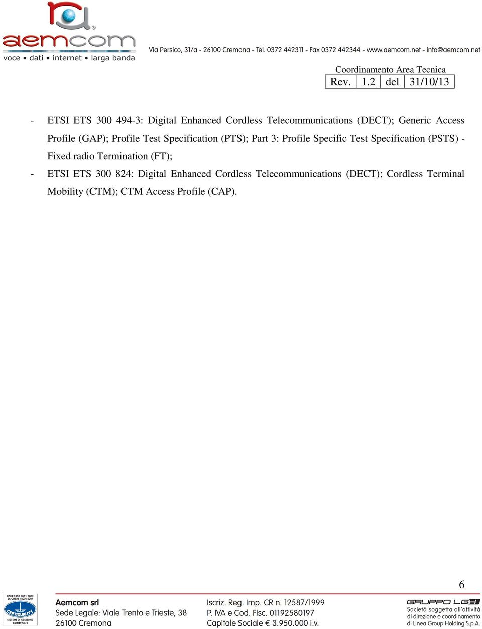 Specification (PSTS) - Fixed radio Termination (FT); - ETSI ETS 300 824: Digital