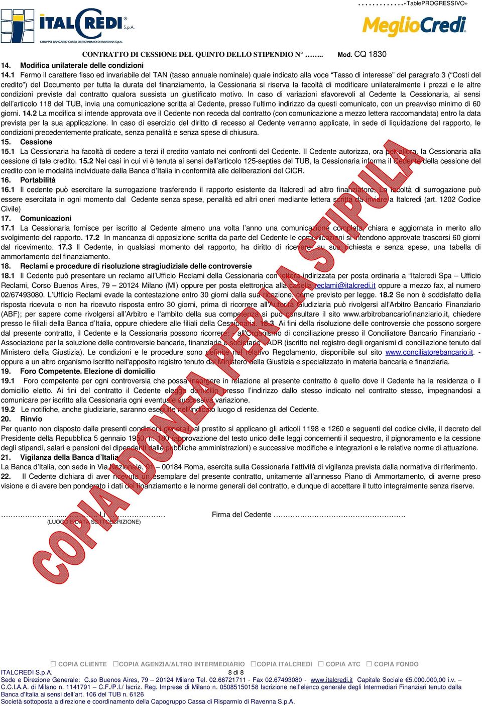 finanziamento, la Cessionaria si riserva la facoltà di modificare unilateralmente i prezzi e le altre condizioni previste dal contratto qualora sussista un giustificato motivo.