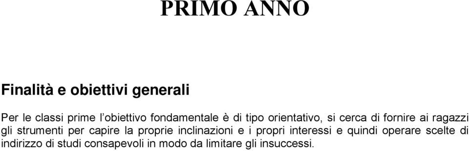 strumenti per capire la proprie inclinazioni e i propri interessi e quindi