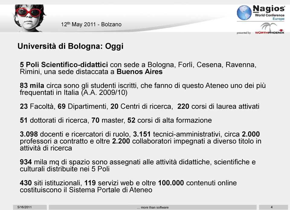 098 docenti e ricercatori di ruolo, 3.151 tecnici-amministrativi, circa 2.000 professori a contratto e oltre 2.