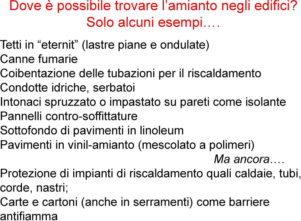 serbatoi Intonaci spruzzato o impastato su pareti come isolante Pannelli contro-soffittature Sottofondo di pavimenti in linoleum