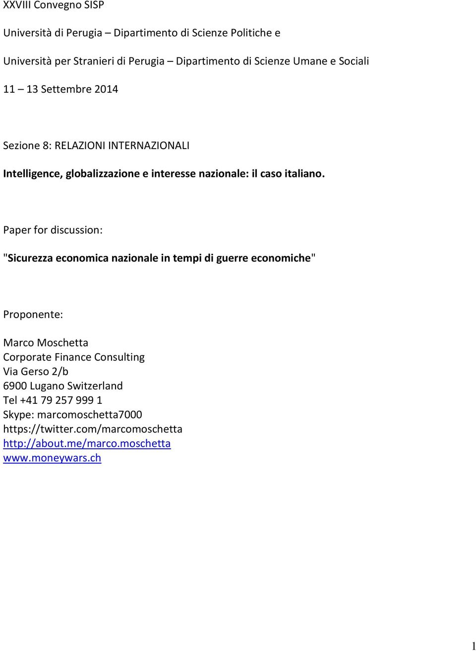 Paper for discussion: "Sicurezza economica nazionale in tempi di guerre economiche" Proponente: Marco Moschetta Corporate Finance Consulting Via