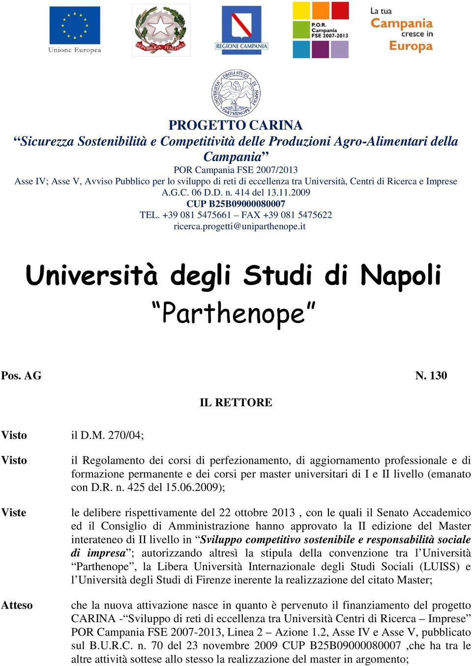 it Università degli Studi di Napoli Parthenope Pos. AG N. 130 IL RETTORE Visto il D.M.