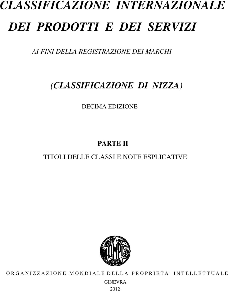 II TITOLI DELLE CLASSI E NOTE ESPLICATIVE O R G A N I Z Z A Z I O N E M O