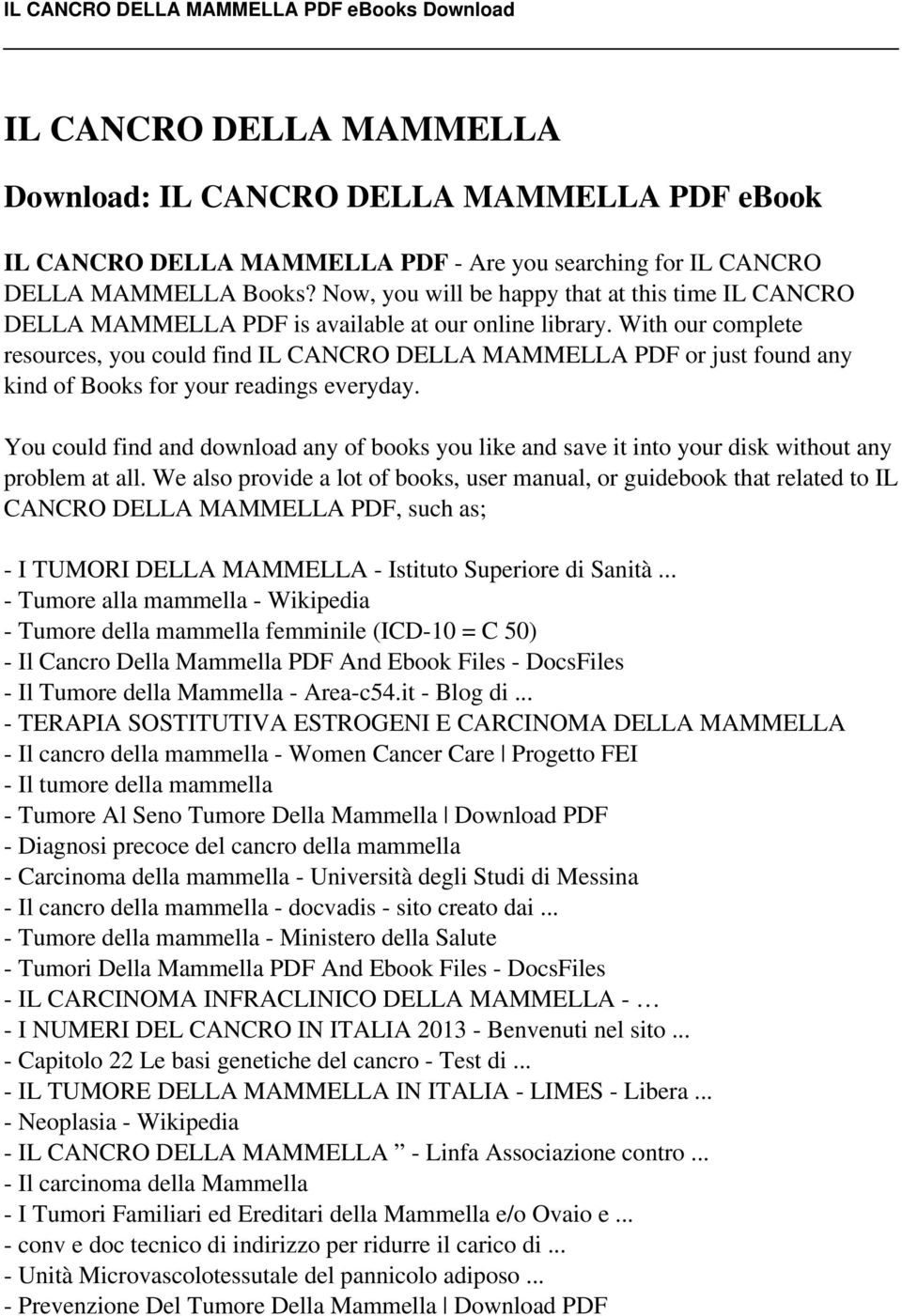 With our complete resources, you could find IL CANCRO DELLA MAMMELLA PDF or just found any kind of Books for your readings everyday.