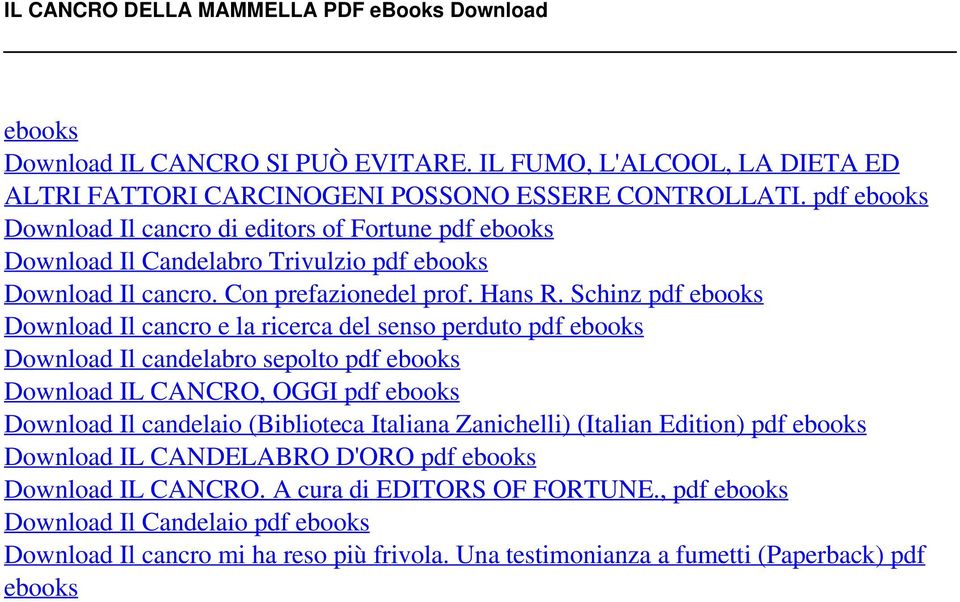 pdf ebooks Download Il cancro di editors of Fortune pdf ebooks Download Il Candelabro Trivulzio pdf ebooks Download Il cancro. Con prefazionedel prof. Hans R.