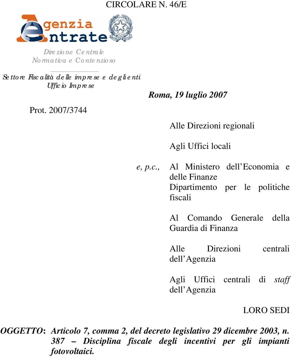 locali e, p.c., Al Ministero dell Economia e delle Finanze Dipartimento per le politiche fiscali Al Comando Generale della Guardia di Finanza