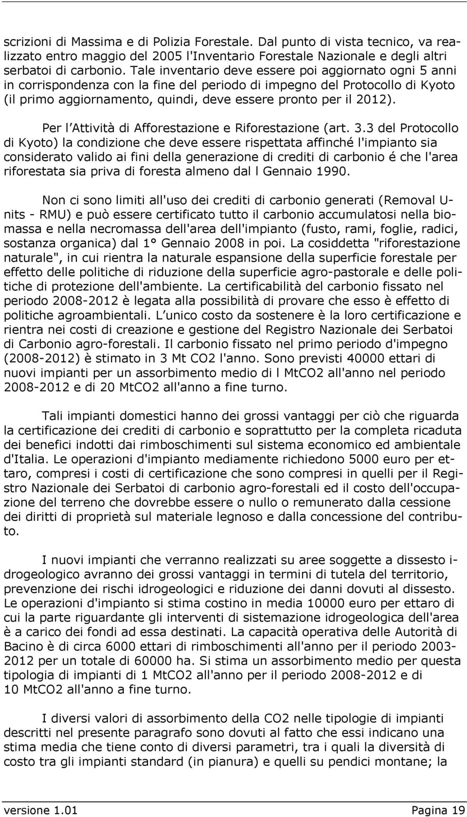 Per l Attività di Afforestazione e Riforestazione (art. 3.