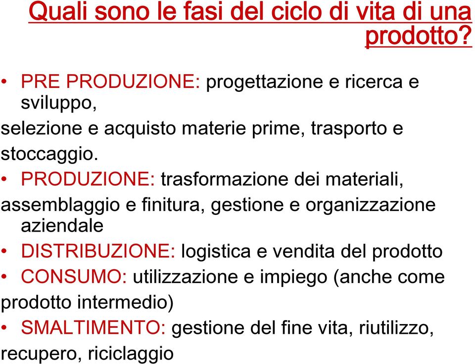 PRODUZIONE: trasformazione dei materiali, assemblaggio e finitura, gestione e organizzazione aziendale