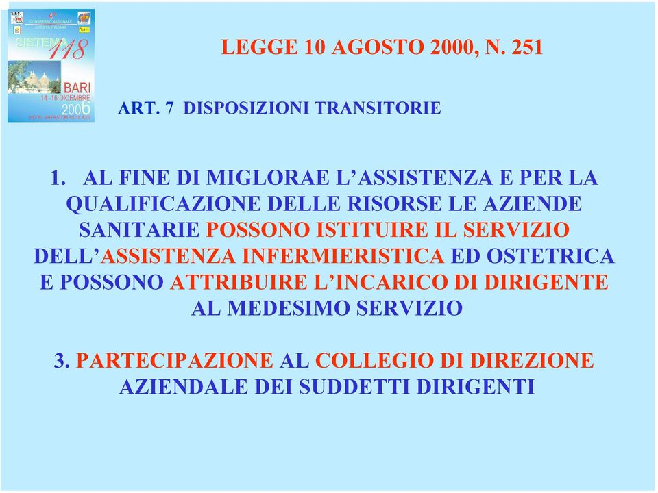 POSSONO ISTITUIRE IL SERVIZIO DELL ASSISTENZA INFERMIERISTICA ED OSTETRICA E POSSONO