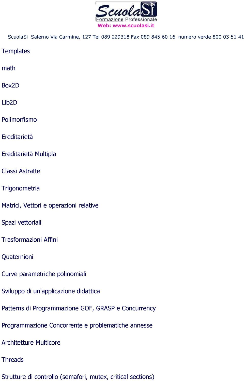 Sviluppo di un'applicazione didattica Patterns di Programmazione GOF, GRASP e Concurrency Programmazione