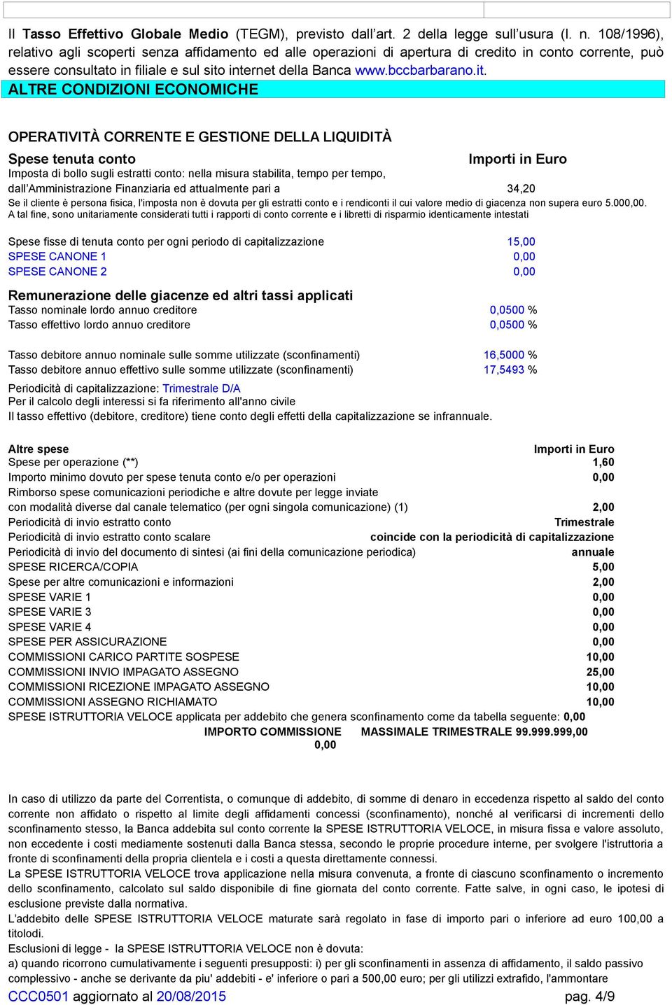 in conto corrente, può essere consultato in filiale e sul sito