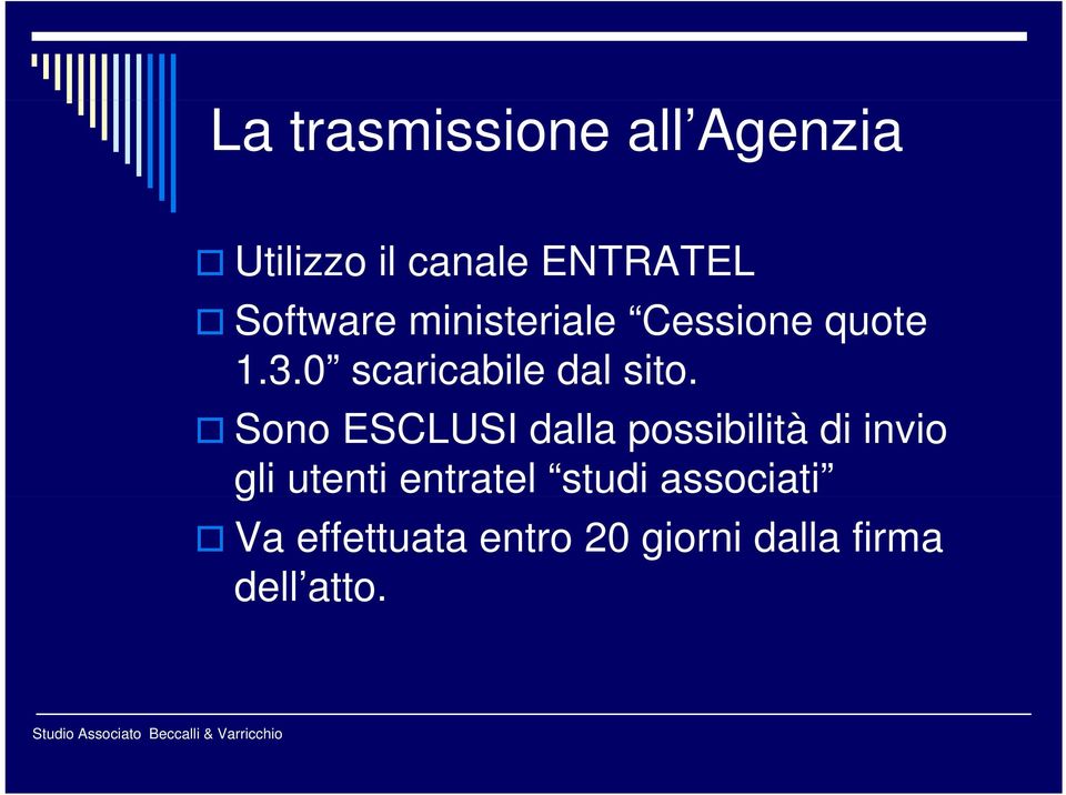 Sono ESCLUSI dalla possibilità di invio gli utenti entratel