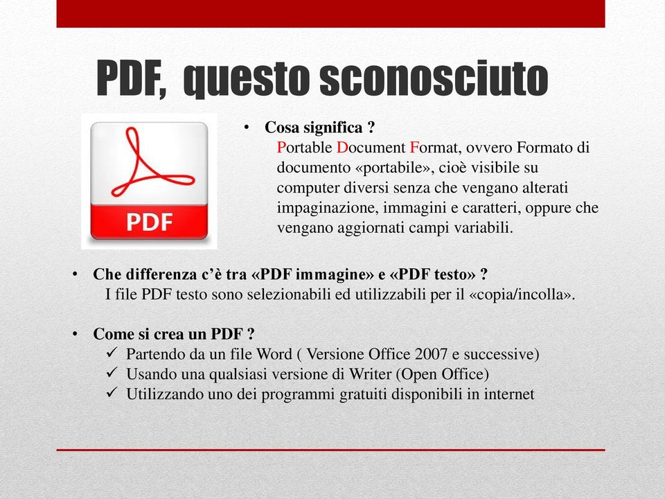 immagini e caratteri, oppure che vengano aggiornati campi variabili. Che differenza c è tra «PDF immagine» e «PDF testo»?