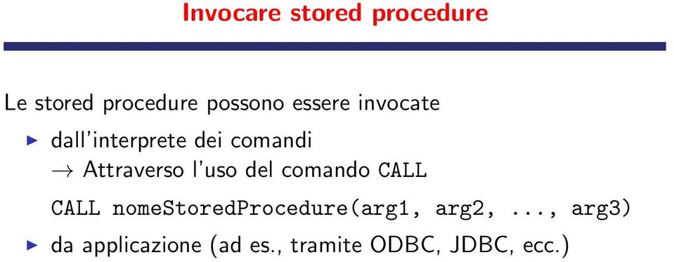 uso del comando CALL CALL nomestoredprocedure(arg1, arg2,.