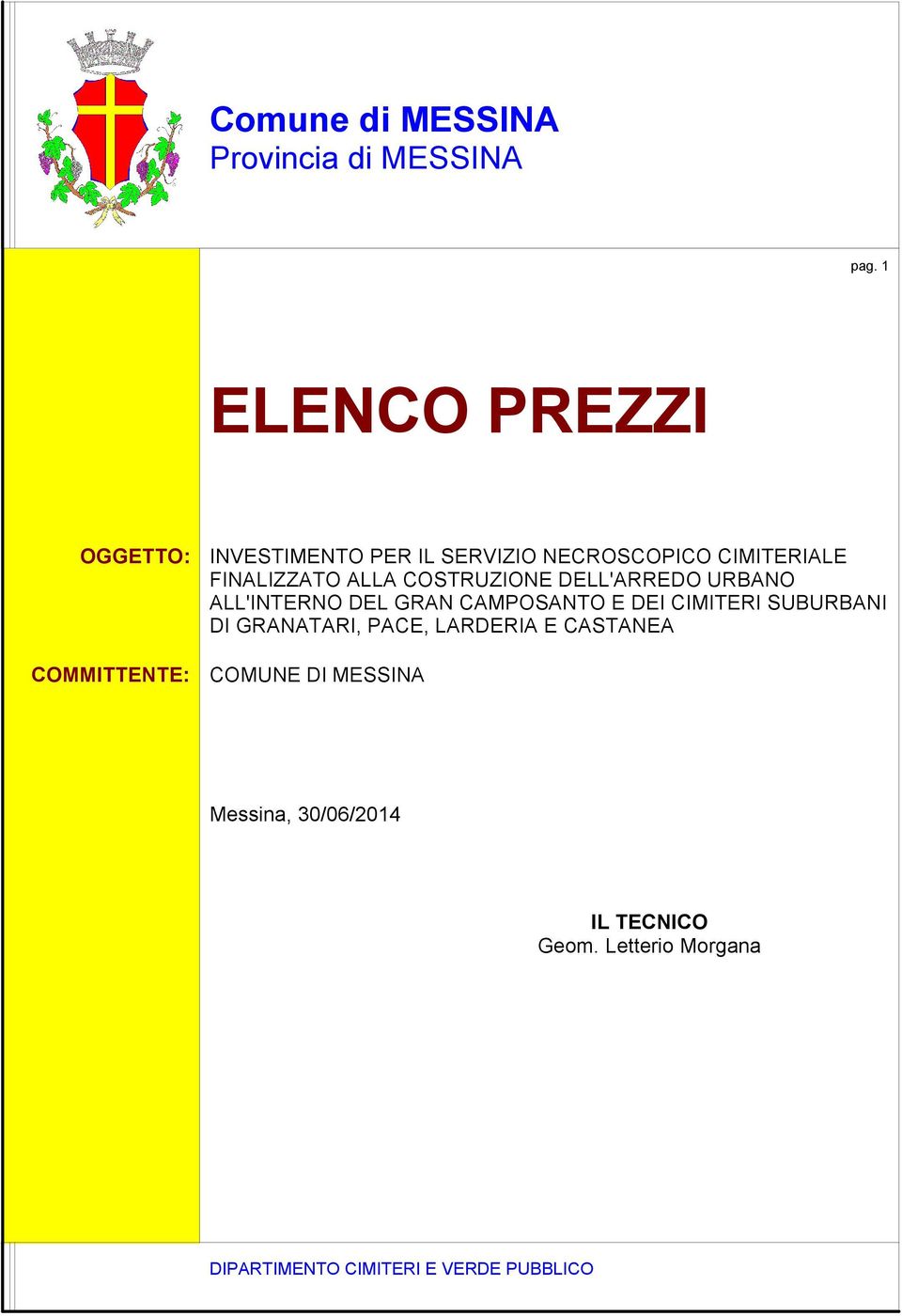 FINALIZZATO ALLA COSTRUZIONE DELL'ARREDO URBANO ALL'INTERNO DEL GRAN CAMPOSANTO E DEI CIMITERI