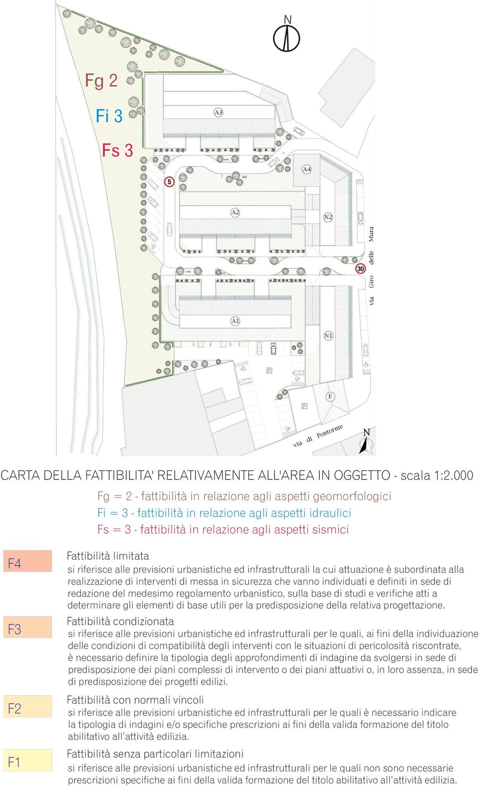 Fattibilità limitata si riferisce alle previsioni urbanistiche ed infrastrutturali la cui attuazione è subordinata alla realizzazione di interventi di messa in sicurezza che vanno individuati e