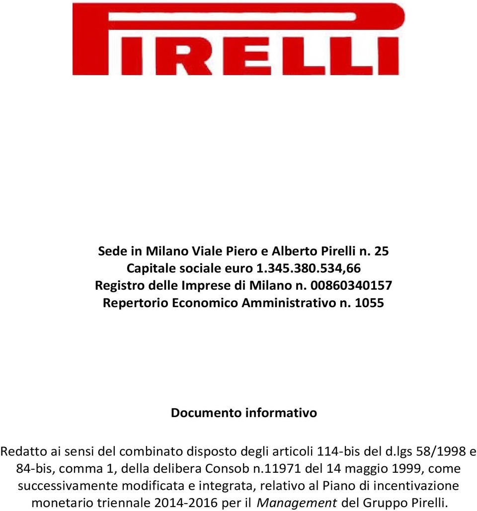 1055 Documento informativo Redatto ai sensi del combinato disposto degli articoli 114-bis del d.