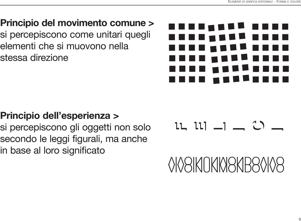 esperienza > si percepiscono gli oggetti non solo secondo le leggi