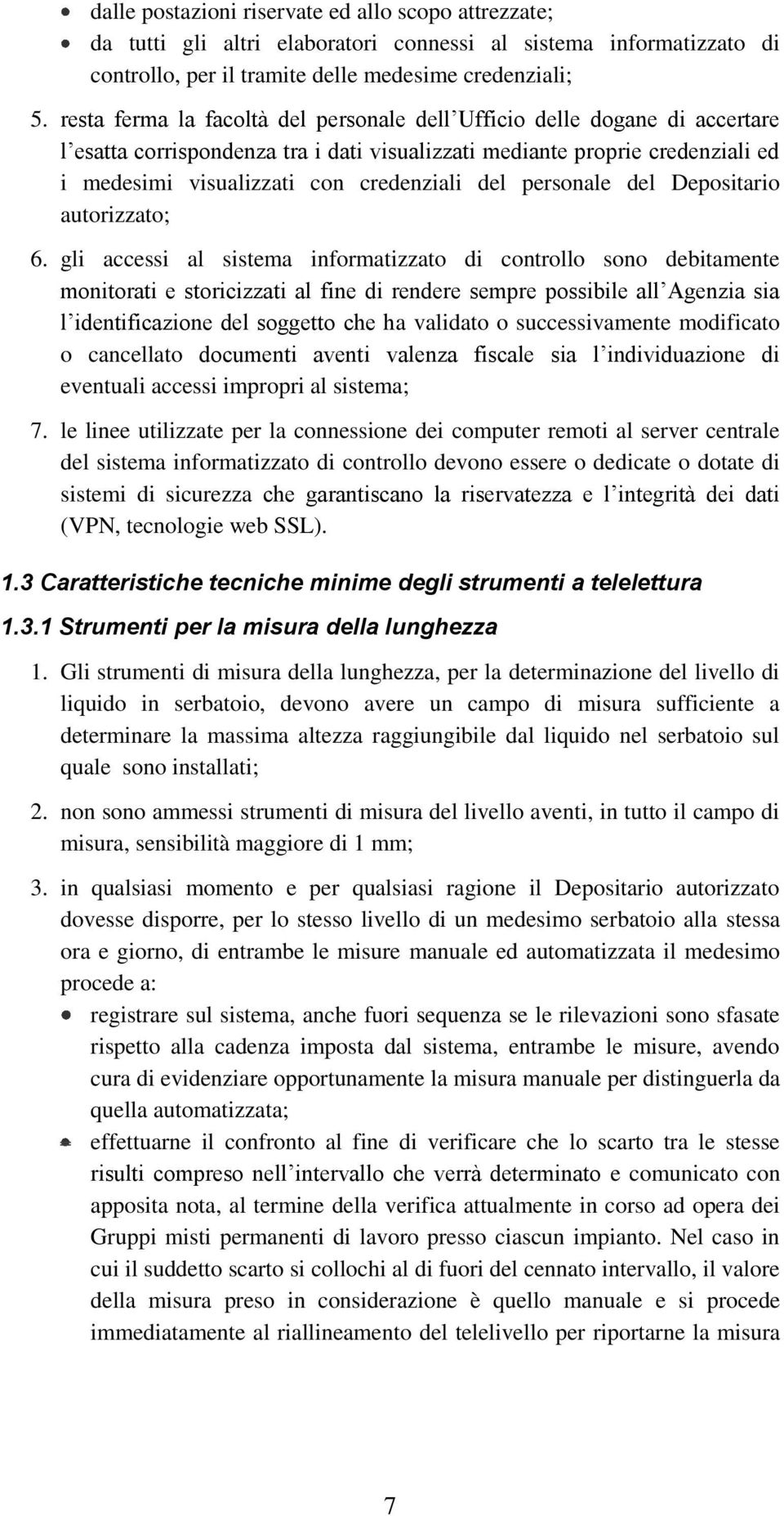 personale del Depositario autorizzato; 6.