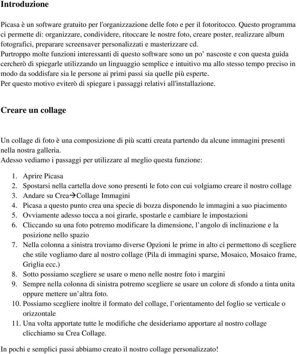 Purtroppo molte funzioni interessanti di questo software sono un po nascoste e con questa guida cercherò di spiegarle utilizzando un linguaggio semplice e intuitivo ma allo stesso tempo preciso in