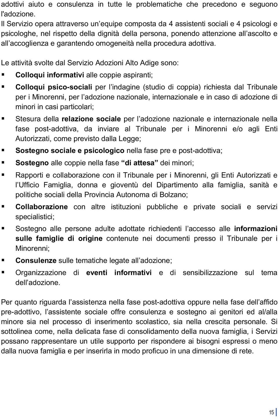 garantendo omogeneità nella procedura adottiva.