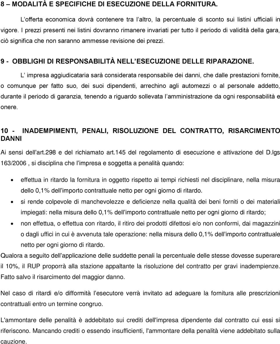 9 - OBBLIGHI DI RESPONSABILITÀ NELL ESECUZIONE DELLE RIPARAZIONE.