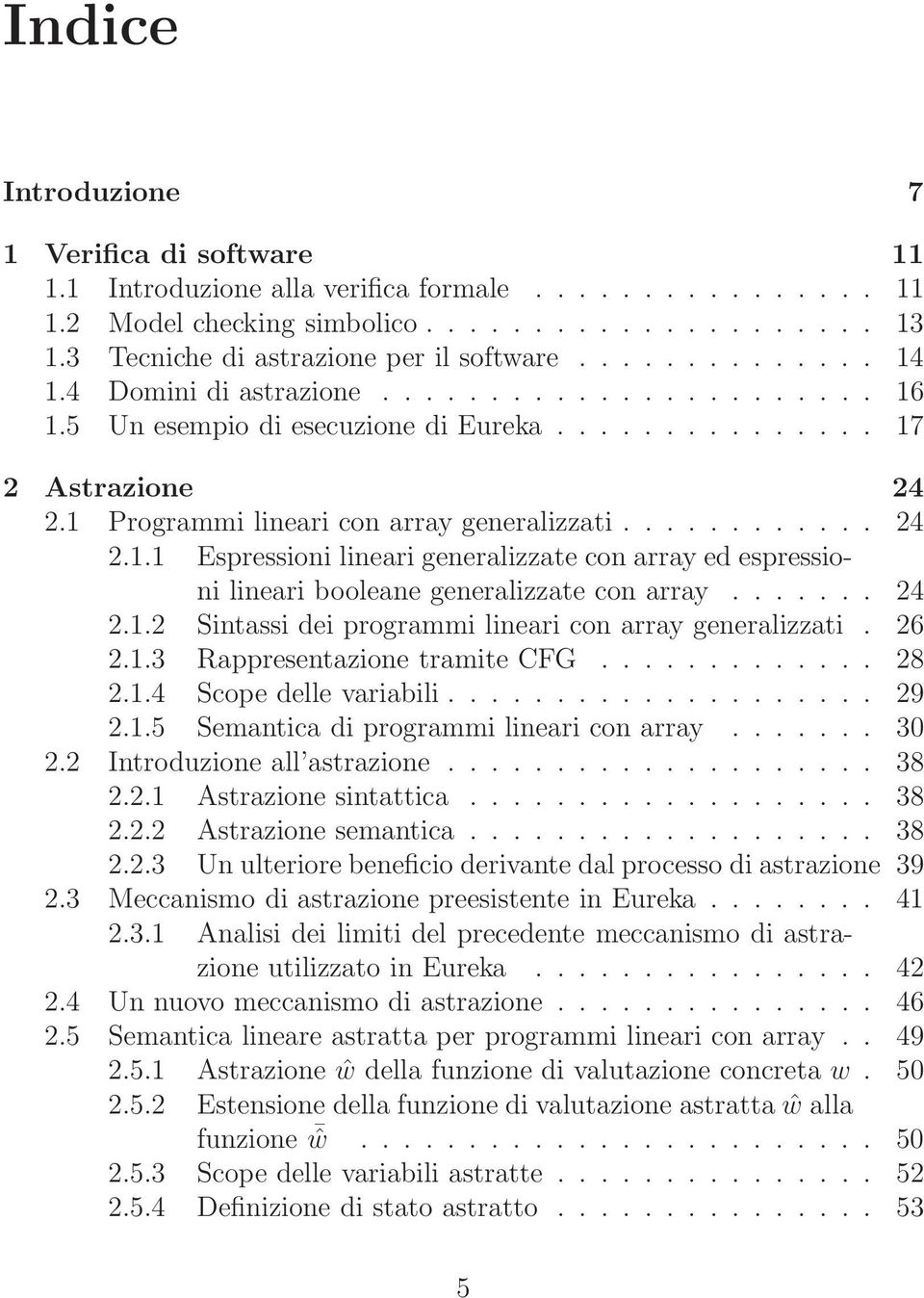 ...... 24 2.1.2 Sintassi dei programmi ineari con array generaizzati. 26 2.1.3 Rappresentazione tramite CFG............. 28 2.1.4 Scope dee variabii.................... 29 2.1.5 Semantica di programmi ineari con array.