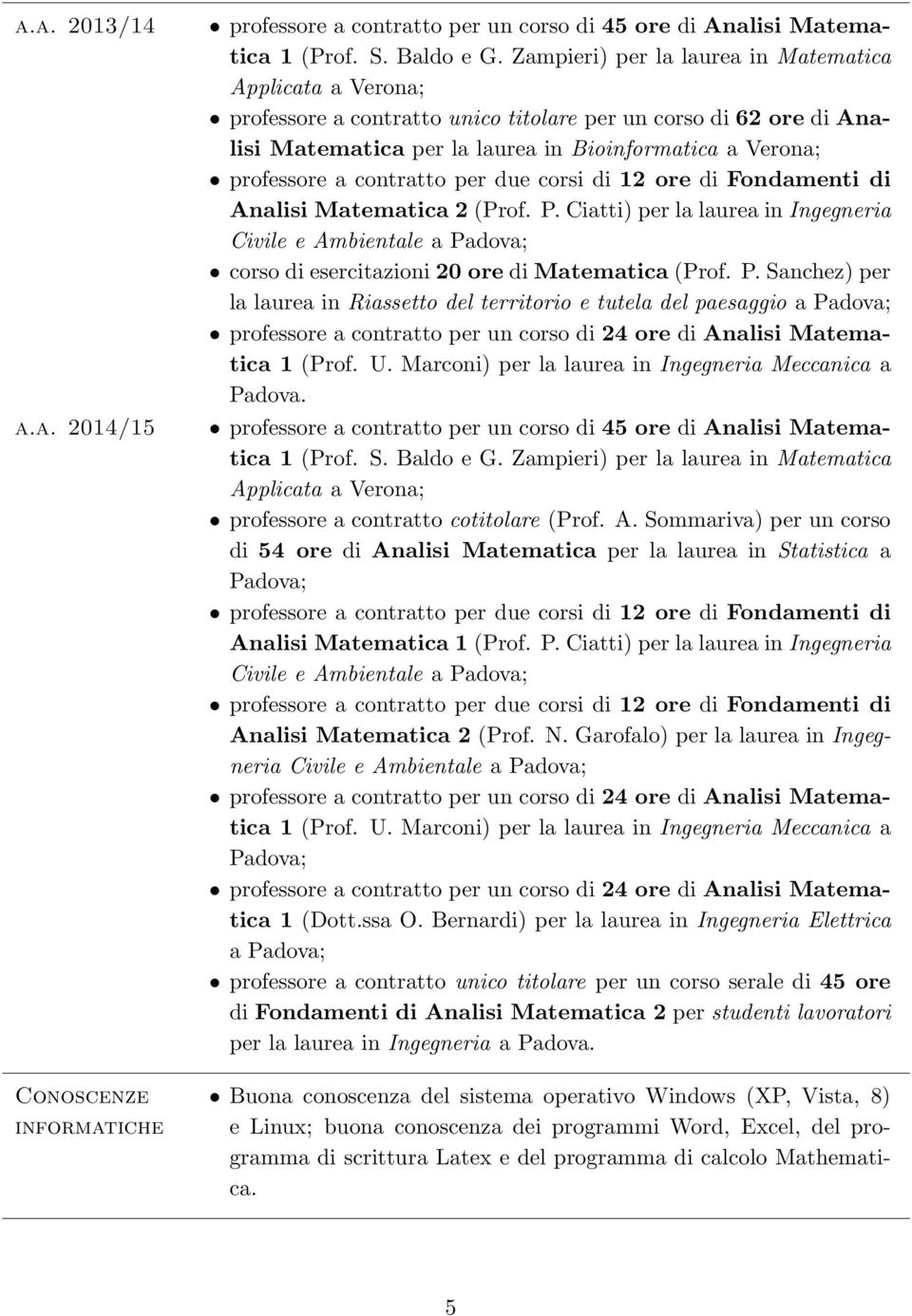 Ciatti) per la laurea in Ingegneria corso di esercitazioni 20 ore di Matematica (Prof. P.