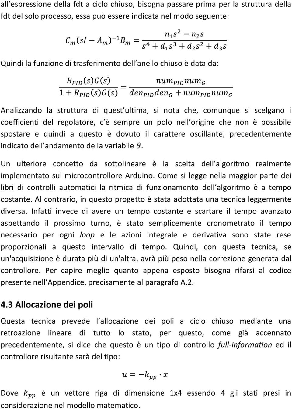 quindi a questo è dovuto il carattere oscillante, precedentemente indicato dell andamento della variabile.