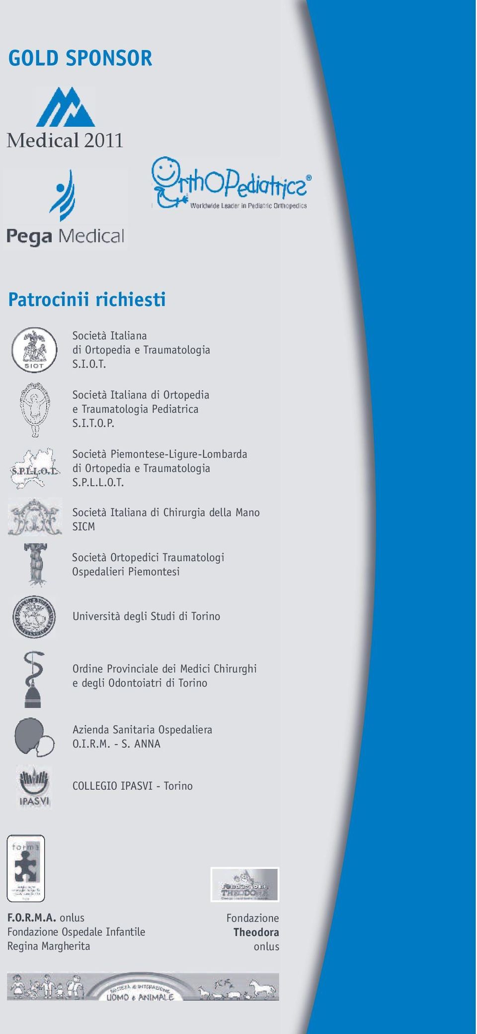 Traumatologi Ospedalieri Piemontesi Università degli Studi di Torino Ordine Provinciale dei Medici Chirurghi e degli Odontoiatri di Torino Azienda