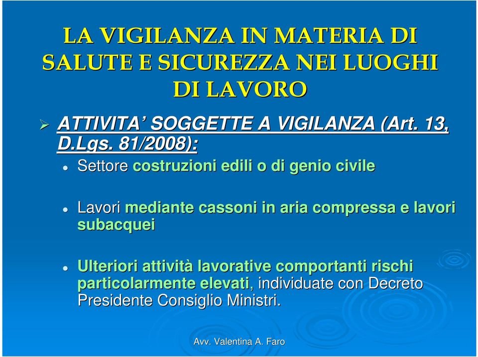 . 81/2008): Settore costruzioni edili o di genio civile Lavori mediante cassoni in aria