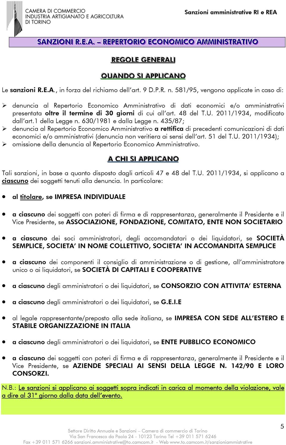 2011/1934, modificato dall art.1 della Legge n. 630/1981 e dalla Legge n.