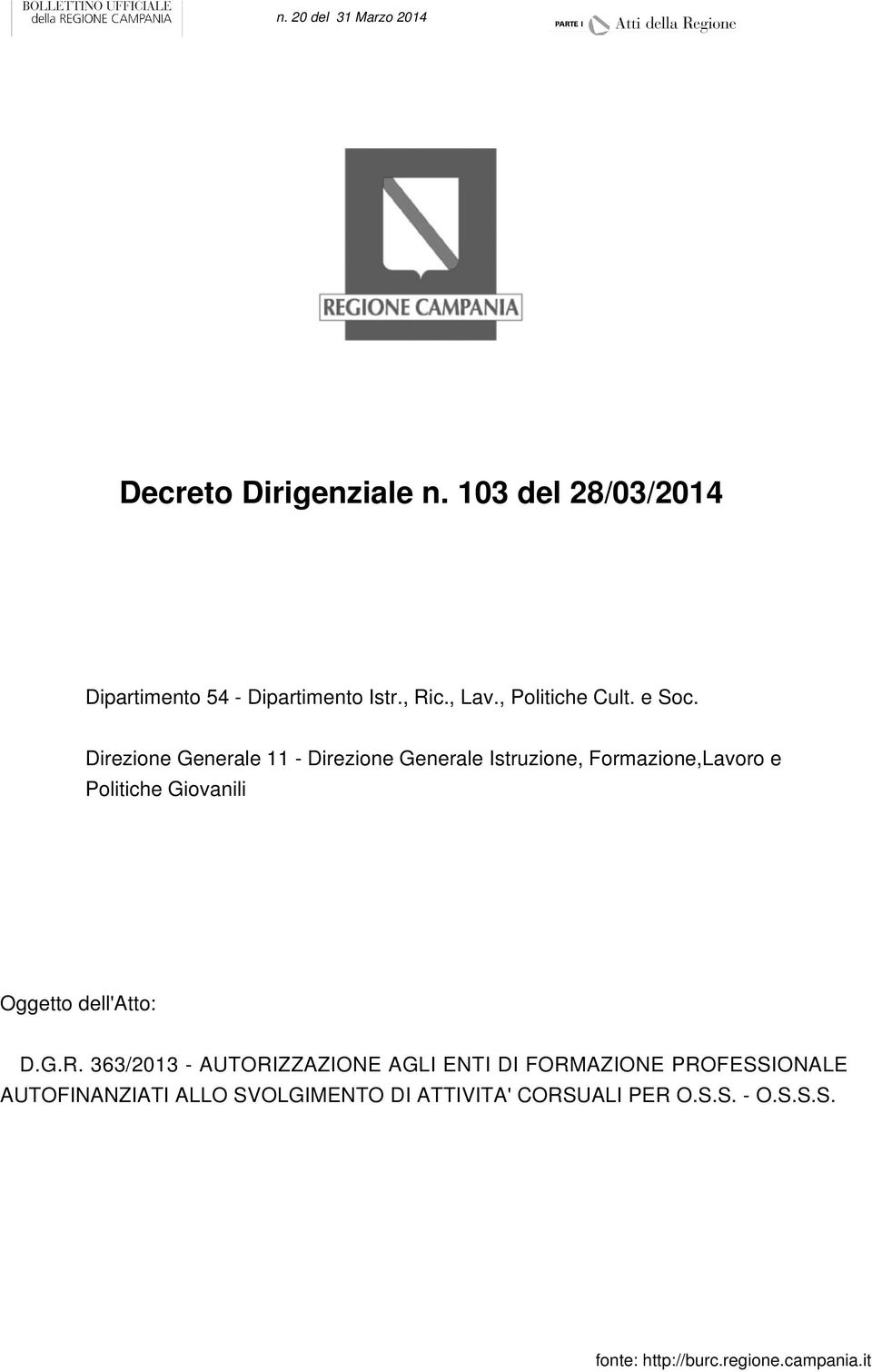 Direzione Generale 11 - Direzione Generale Istruzione, Formazione,Lavoro e Politiche