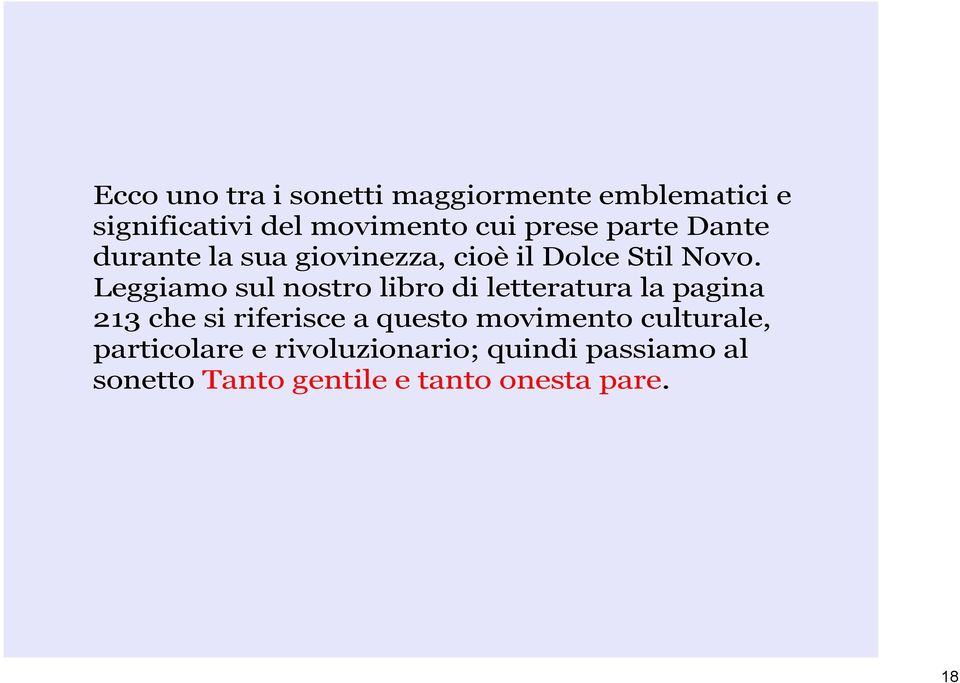 Leggiamo sul nostro libro di letteratura la pagina 213 che si riferisce a questo