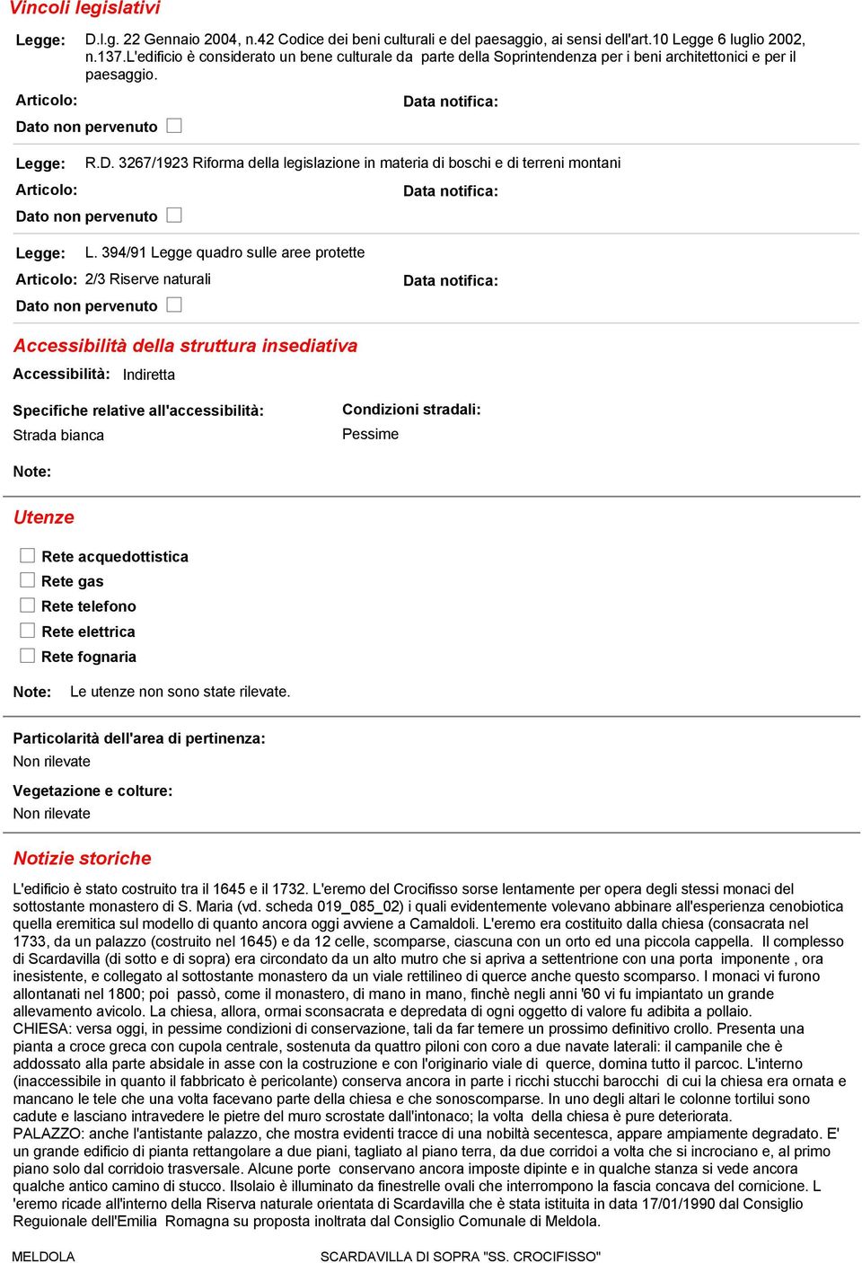 to non pervenuto Legge Articolo Data notifica R.D. 3267/1923 Riforma della legislazione in materia di boschi e di terreni montani Dato non pervenuto Data notifica Legge Articolo L.