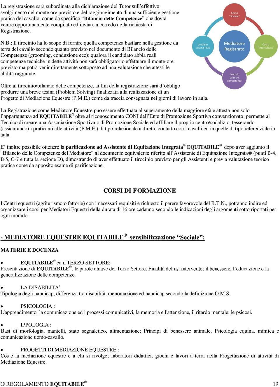 lancio delle Competenze che dovrà venire opportunamente compilato ed inviato a corredo della richiesta di Registrazione. N.B.