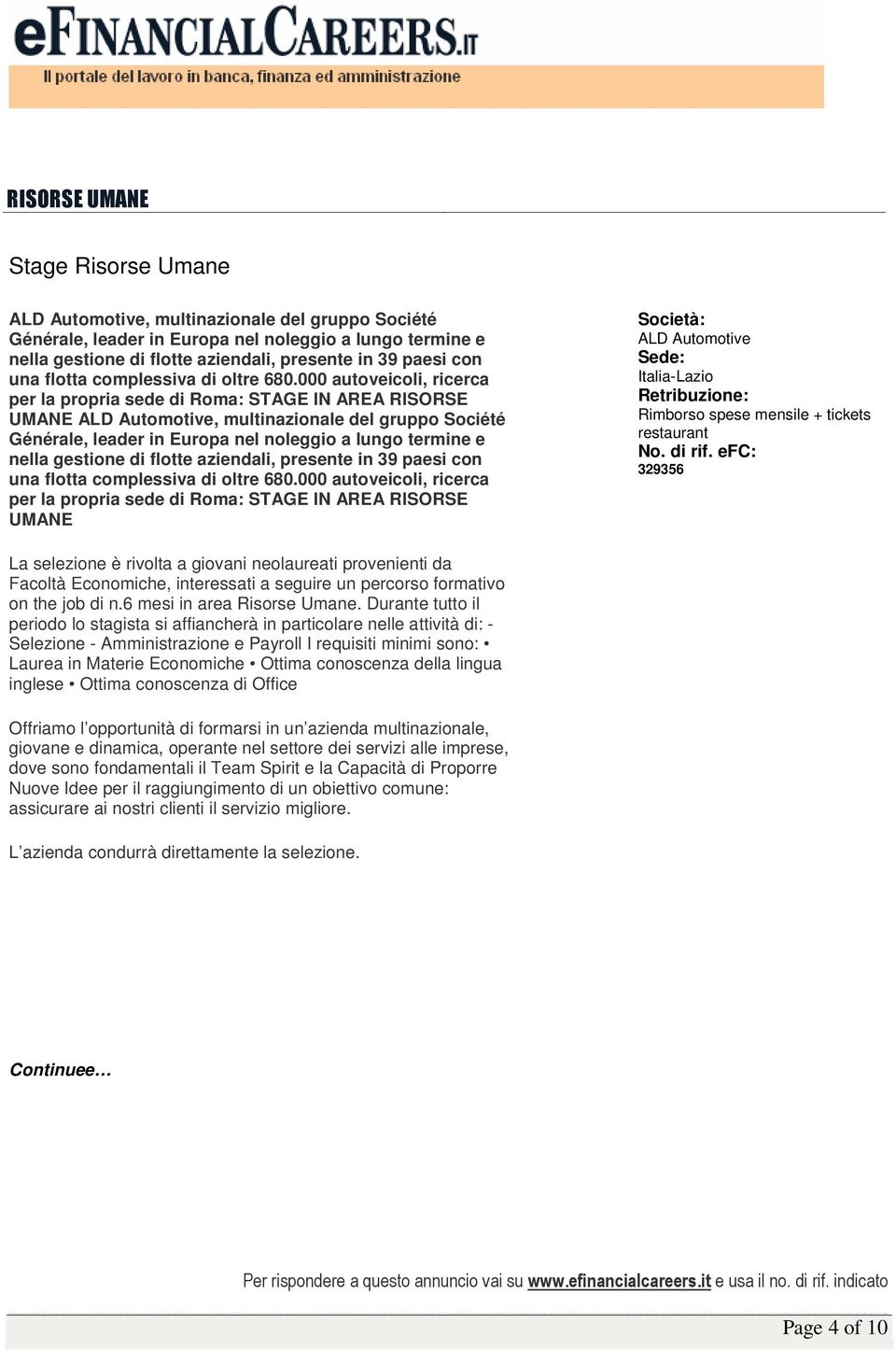 000 autoveicoli, ricerca per la propria sede di Roma: STAGE IN AREA RISORSE UMANE ALD Automotive, multinazionale del gruppo Société Générale, leader in Europa nel noleggio a lungo termine e nella