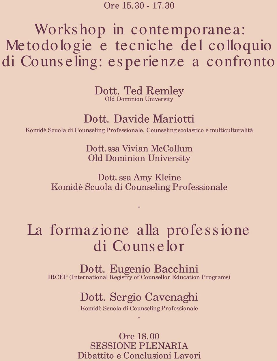 ssa Vivian McCollum Old Dominion University Dott.ssa Amy Kleine Komidè Scuola di Counseling Professionale La formazione alla professione di Counselor Dott.