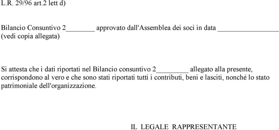 copia allegata) Si attesta che i dati riportati nel Bilancio consuntivo 2