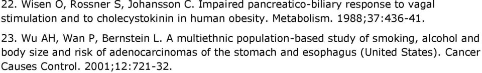 obesity. Metabolism. 1988;37:436-41. 23. Wu AH, Wan P, Bernstein L.