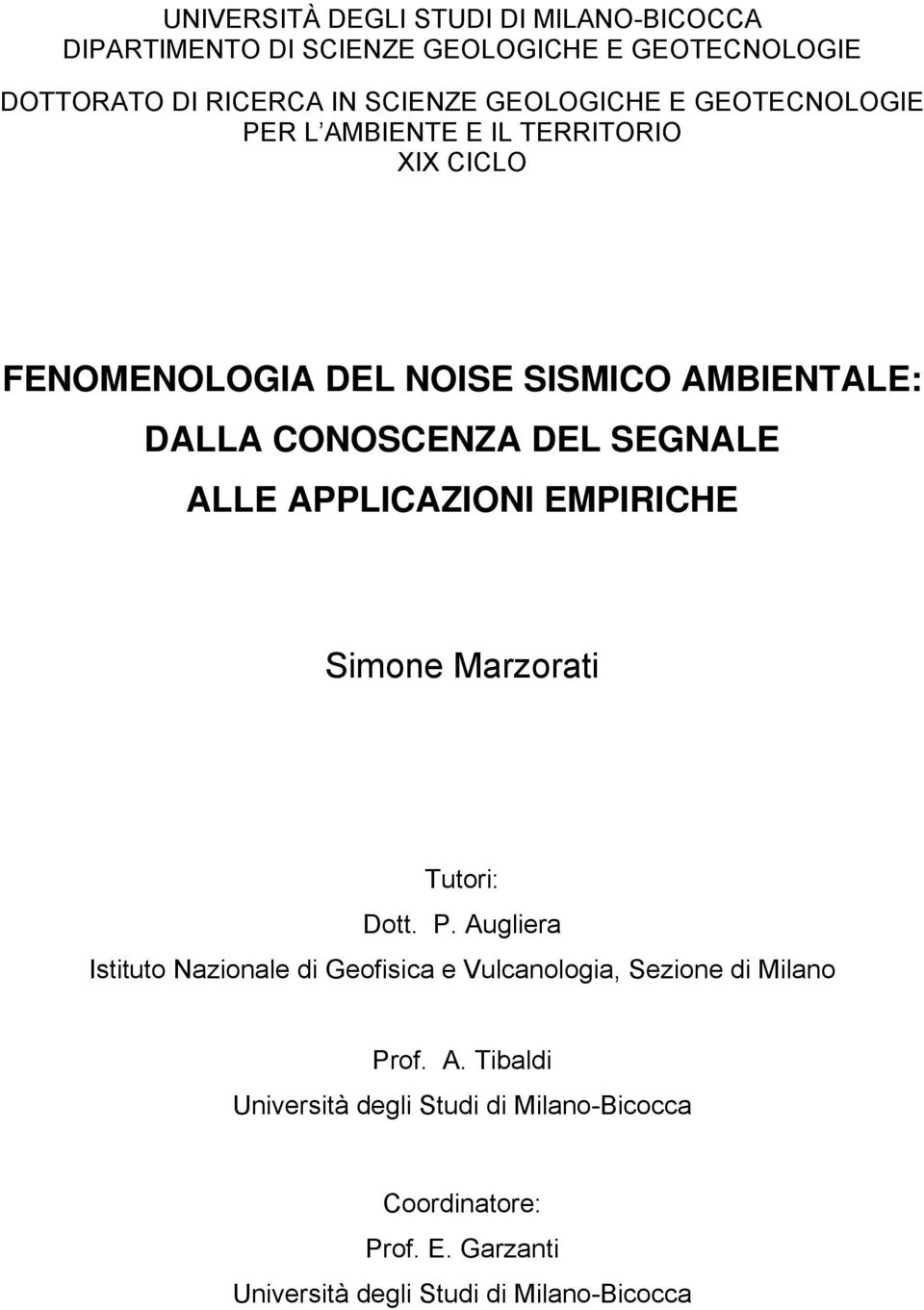 SEGNALE ALLE APPLICAZIONI EMPIRICHE Simone Marzorati Tutori: Dott. P.