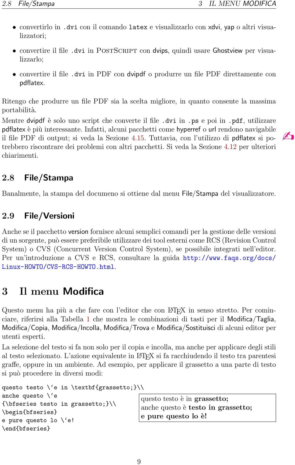 Ritengo che produrre un file PDF sia la scelta migliore, in quanto consente la massima portabilità. Mentre dvipdf è solo uno script che converte il file.dvi in.ps e poi in.