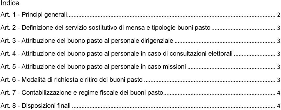 4 - Attribuzione del buono pasto al personale in caso di consultazioni elettorali... 3 Art.