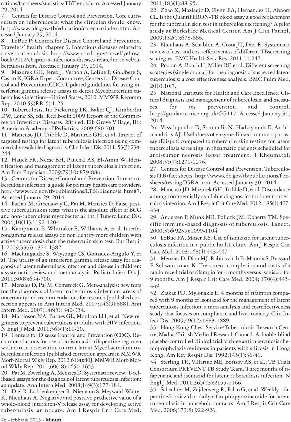 http://wwwnc.cdc.gov/travel/yellowbook/2012/chapter-3-infectious-diseases-relatedto-travel/tuberculosis.htm. Accessed January 29, 2014. 9.