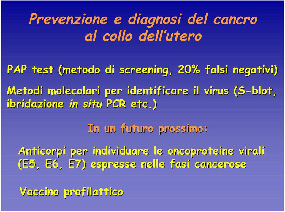 (S-blot( S-blot, ibridazione in situ PCR etc.