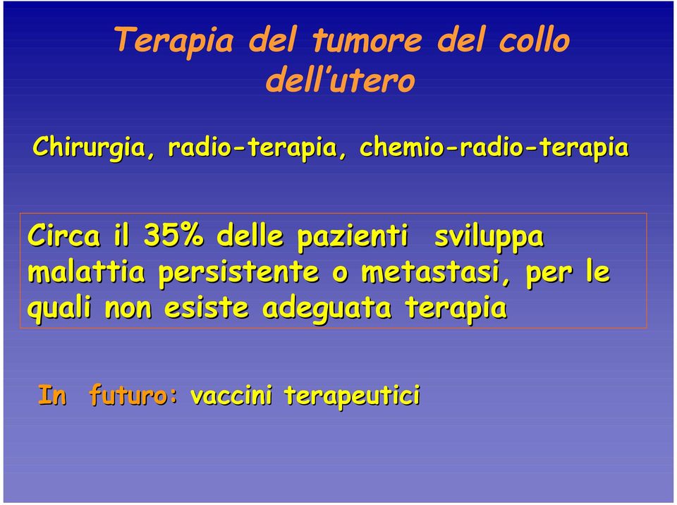 pazienti sviluppa malattia persistente o metastasi, per